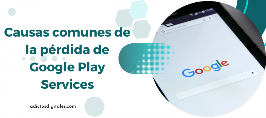 ¿Cómo recuperar Google Play Services en mi celular?