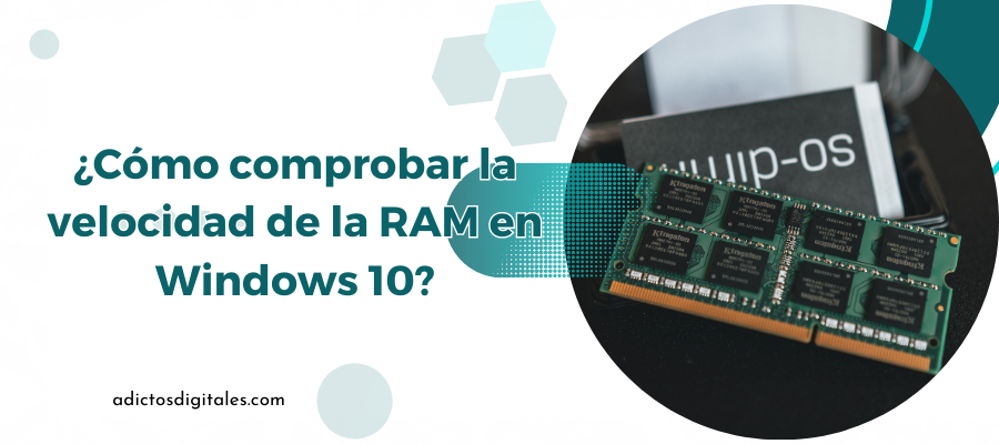Cómo comprobar la velocidad de la RAM en Windows 10