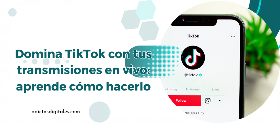 ¿Cómo hago para emitir un live en TikTok?