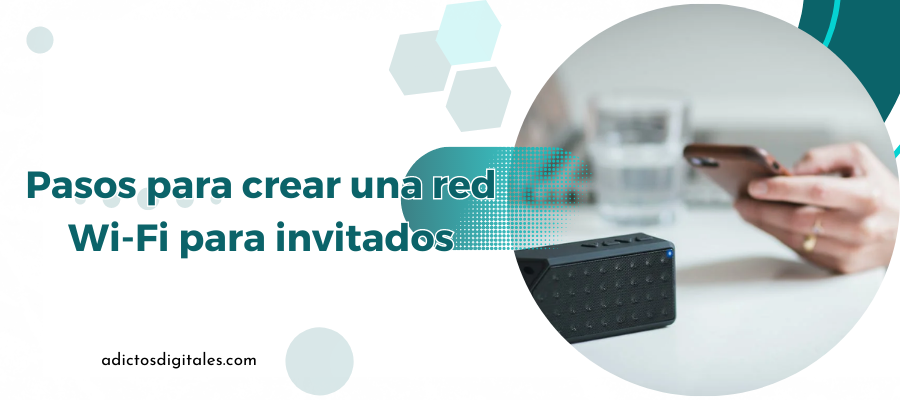 ¿Cómo crear una red Wi-Fi para invitados?